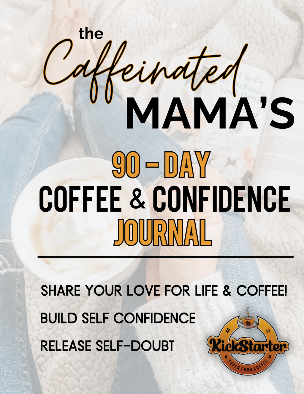 the Caffeinated Mama's 90-Day Coffee & Confidence Journal