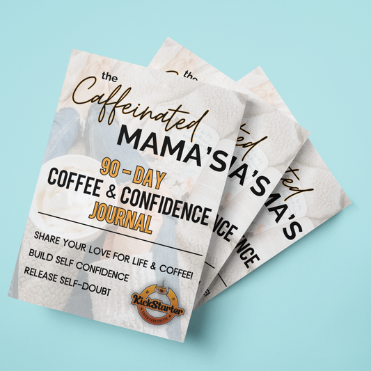 the Caffeinated Mama's 90-Day Coffee & Confidence Journal