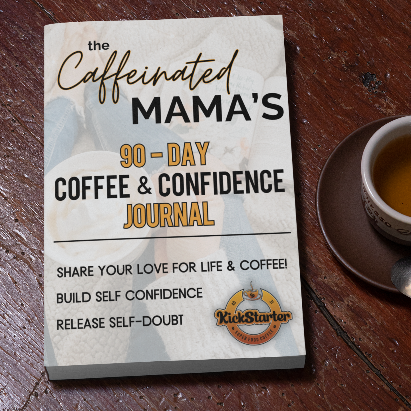 the Caffeinated Mama's 90-Day Coffee & Confidence Journal